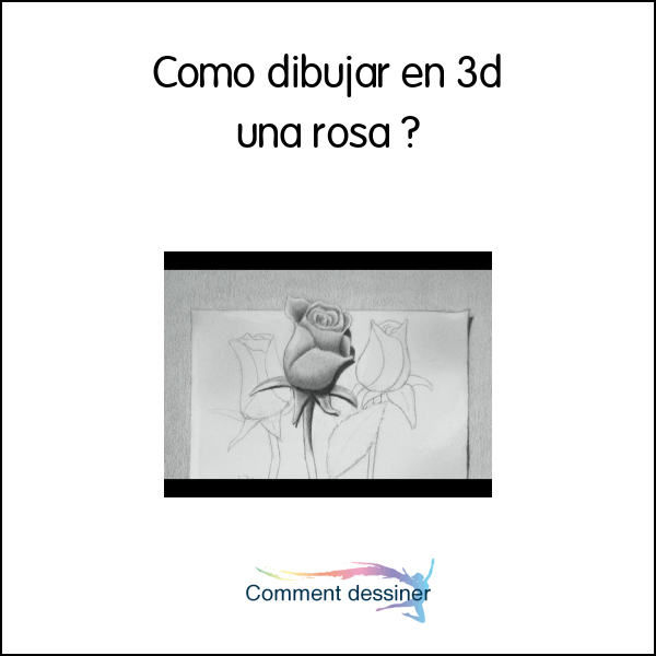 Como dibujar en 3d una rosa